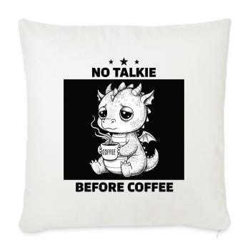 No Talkie Before Coffee Lover Dragon - Throw Pillow Cover 17.5” x 17.5” - natural white - Front