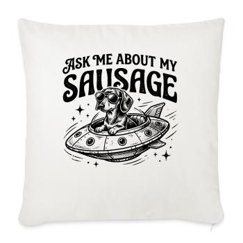 Ask Me About My Sausage Dog Dachshund Owner  - Throw Pillow Cover 17.5” x 17.5” - natural white - Front