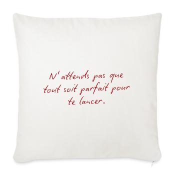 Start Now: Don’t Wait for Perfection - Throw Pillow Cover 17.5” x 17.5” - natural white - Front