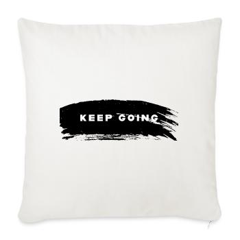 KEEP GOING MOTIVATION DESIGN - Throw Pillow Cover 17.5” x 17.5” - natural white - Front