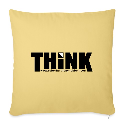 Think - Throw Pillow Cover 17.5” x 17.5”