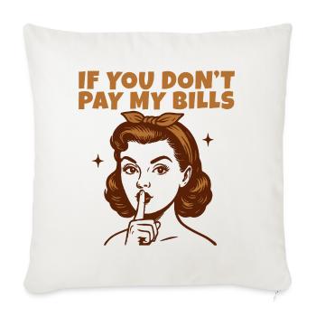 Retro Sassy Pay Bills - Throw Pillow Cover 17.5” x 17.5” - natural white - Front
