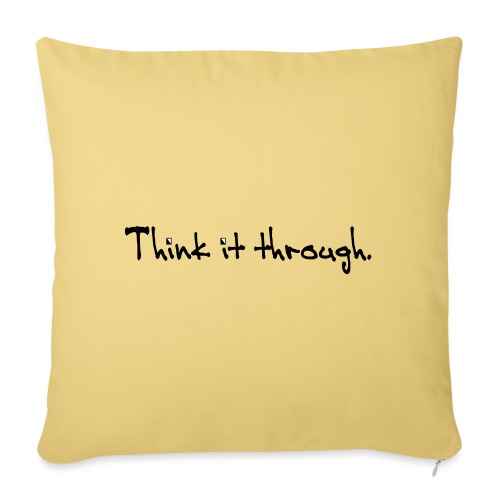 Think It Through - Throw Pillow Cover 17.5” x 17.5”