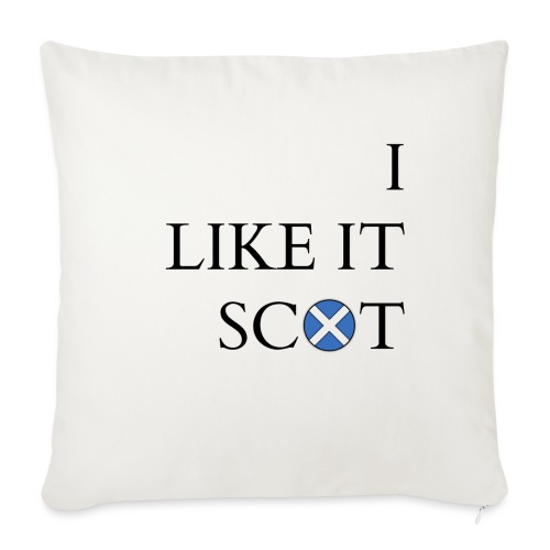 I LIKE IT SCOT - Throw Pillow Cover 17.5” x 17.5”