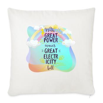 With Great Power Comes Great Electricity Bill - Throw Pillow Cover 17.5” x 17.5” - natural white - Front