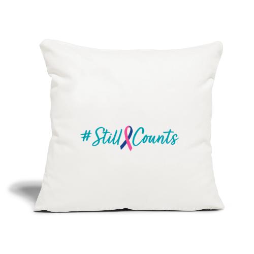 Your Baby #StillCounts (Customizable!) - Throw Pillow Cover 17.5” x 17.5”