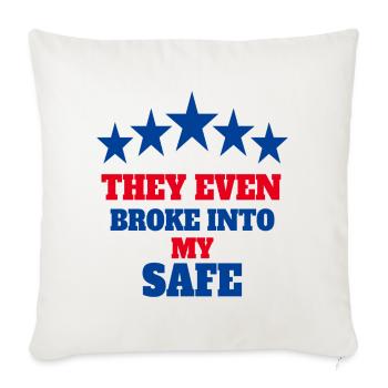 They even broke into ny safe - Throw Pillow Cover 17.5” x 17.5” - natural white - Front