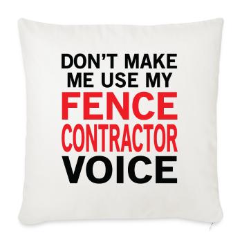 Fence Contractor Voice - Throw Pillow Cover 17.5” x 17.5” - natural white - Front