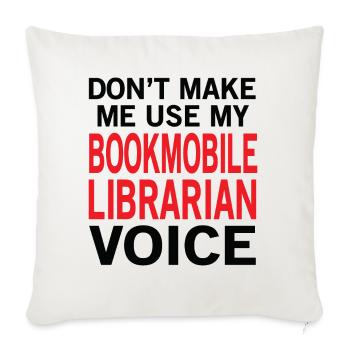 Bookmobile Librarian Voice - Throw Pillow Cover 17.5” x 17.5” - natural white - Front