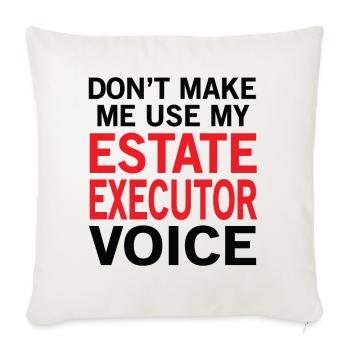 Estate Executor Voice - Throw Pillow Cover 17.5” x 17.5” - natural white - Front