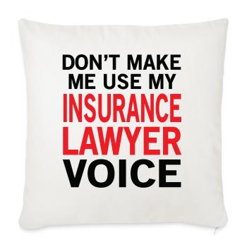 Insurance Lawyer Voice - Throw Pillow Cover 17.5” x 17.5” - natural white - Front