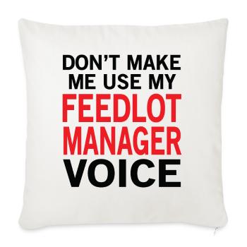 Feedlot Manager Voice - Throw Pillow Cover 17.5” x 17.5” - natural white - Front