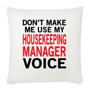 Housekeeping Manager Voice - Throw Pillow Cover 17.5” x 17.5” - natural white - Front