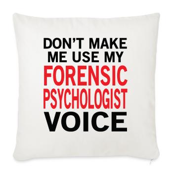 Forensic Psychologist Voice - Throw Pillow Cover 17.5” x 17.5” - natural white - Front