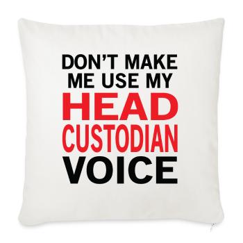 Head Custodian Voice - Throw Pillow Cover 17.5” x 17.5” - natural white - Front