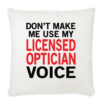 Licensed Optician Voice - Throw Pillow Cover 17.5” x 17.5” - natural white - Front