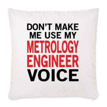 Metrology Engineer Voice - Throw Pillow Cover 17.5” x 17.5” - natural white - Front
