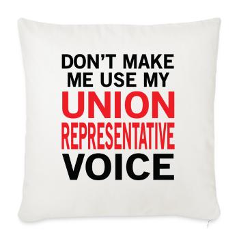 Union Representative Voice - Throw Pillow Cover 17.5” x 17.5” - natural white - Front