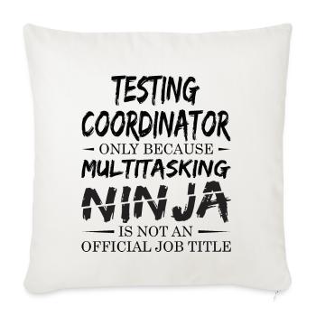Ninja Testing Coordinator - Throw Pillow Cover 17.5” x 17.5” - natural white - Front