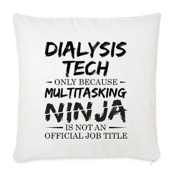 Ninja Dialysis Tech - Throw Pillow Cover 17.5” x 17.5” - natural white - Front