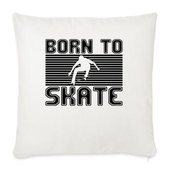 born to skate - Throw Pillow Cover 17.5” x 17.5” - natural white - Front