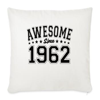 Awesome Since 1962 Birthday 1962 Vintage 1962 - Throw Pillow Cover 17.5” x 17.5” - natural white - Front