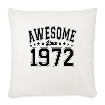 Awesome Since 1972 Birthday 1972 Vintage 1972 - Throw Pillow Cover 17.5” x 17.5” - natural white - Front