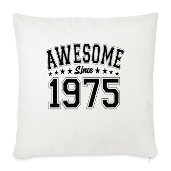 Awesome Since 1975 Birthday 1975 Vintage 1975 - Throw Pillow Cover 17.5” x 17.5” - natural white - Front