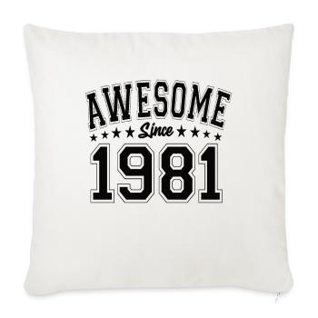 Awesome Since 1981 Birthday 1981 Vintage 1981 - Throw Pillow Cover 17.5” x 17.5” - natural white - Front