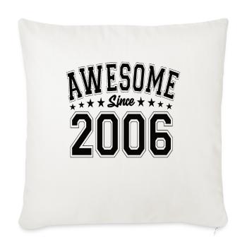 Awesome Since 2006 Birthday 2006 Vintage 2006 - Throw Pillow Cover 17.5” x 17.5” - natural white - Front