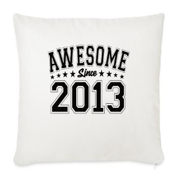 Awesome Since 2013 Birthday 2013 Vintage 2013 - Throw Pillow Cover 17.5” x 17.5” - natural white - Front