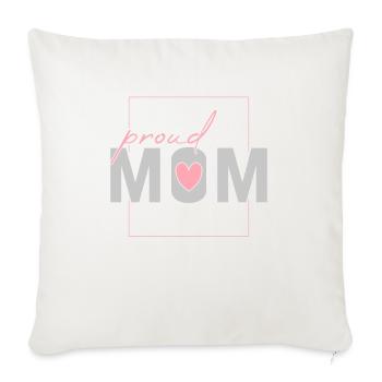 proud mom - Throw Pillow Cover 17.5” x 17.5” - natural white - Front