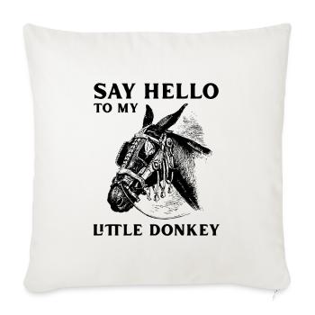 Say Hello to my Little Donkey - Throw Pillow Cover 17.5” x 17.5” - natural white - Front