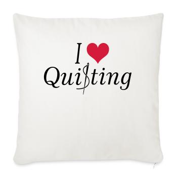I love Quilting - Throw Pillow Cover 17.5” x 17.5” - natural white - Front