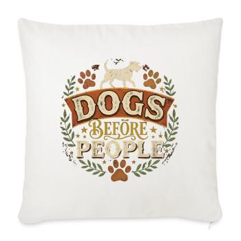 Dogs Before People Rustic Badge - Throw Pillow Cover 17.5” x 17.5” - natural white - Front