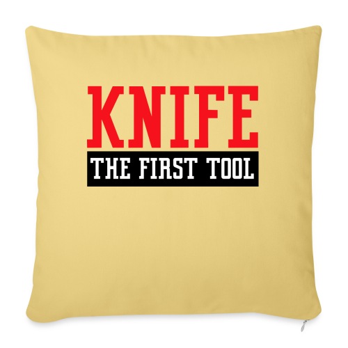 Knife - The First Tool - Throw Pillow Cover 17.5” x 17.5”