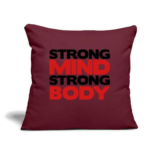 Strong Mind Strong Body - Throw Pillow Cover 17.5” x 17.5”