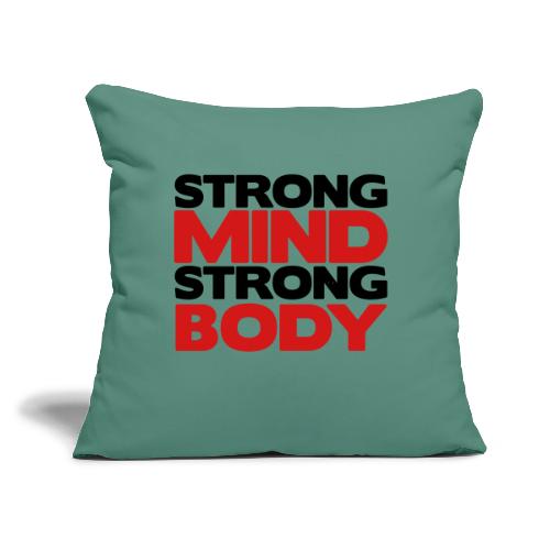 Strong Mind Strong Body - Throw Pillow Cover 17.5” x 17.5”