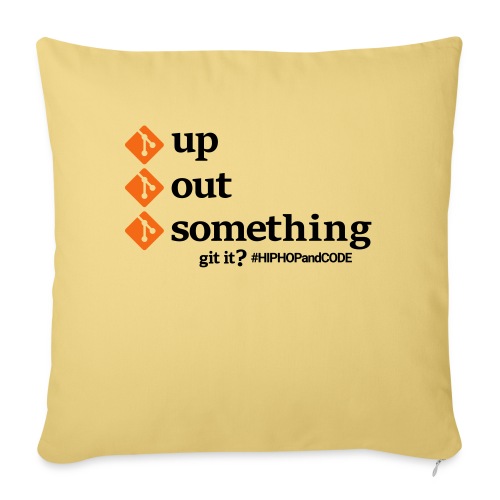 gitupgitoutgitsomething-s - Throw Pillow Cover 17.5” x 17.5”