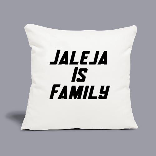 JALEJA IS FAMILY - Throw Pillow Cover 17.5” x 17.5”