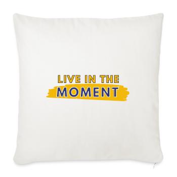 Live in the Moment Bold Typography - Throw Pillow Cover 17.5” x 17.5” - natural white - Front