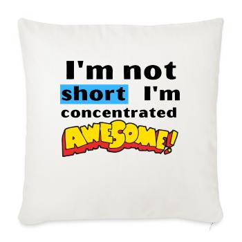 Im Not Short Im Concentrated AWESOME 70s - Throw Pillow Cover 17.5” x 17.5” - natural white - Front