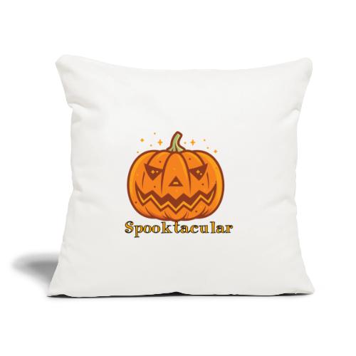Spooktacular - Throw Pillow Cover 17.5” x 17.5”