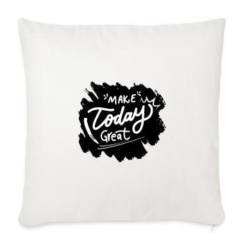 Make Today Great Handwritten Script - Throw Pillow Cover 17.5” x 17.5” - natural white - Front