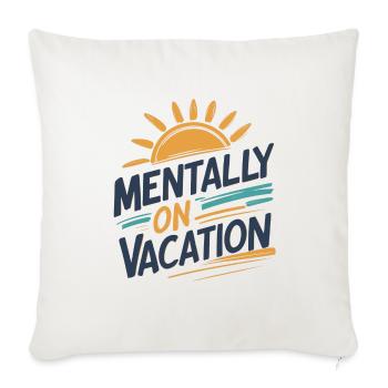 Mentally On Vacation Logo Tee - Throw Pillow Cover 17.5” x 17.5” - natural white - Front