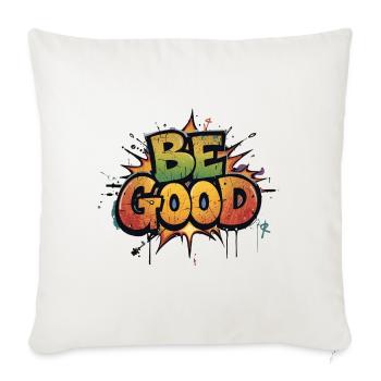 Be Good Graffiti Burst - Throw Pillow Cover 17.5” x 17.5” - natural white - Front