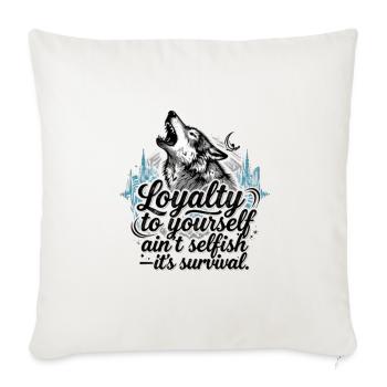 Loyalty To Yourself - Throw Pillow Cover 17.5” x 17.5” - natural white - Front