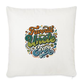 Favorite Uncle Ever - Throw Pillow Cover 17.5” x 17.5” - natural white - Front