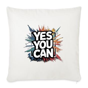 Yes You Can Burst Typography - Throw Pillow Cover 17.5” x 17.5” - natural white - Front