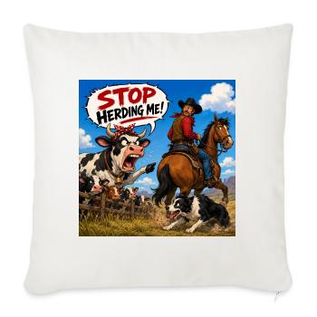Stop Herding Me - Throw Pillow Cover 17.5” x 17.5” - natural white - Front